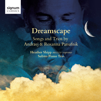 Dreamscape - Songs and Trios by Andrzej & Roxanna Panufnik